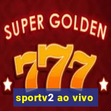 sportv2 ao vivo